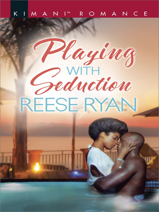 Title details for Playing With Seduction by Reese Ryan - Available
